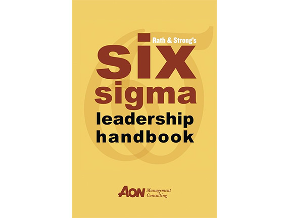 Rath & Strong’s Six Sigma Leadership Handbook