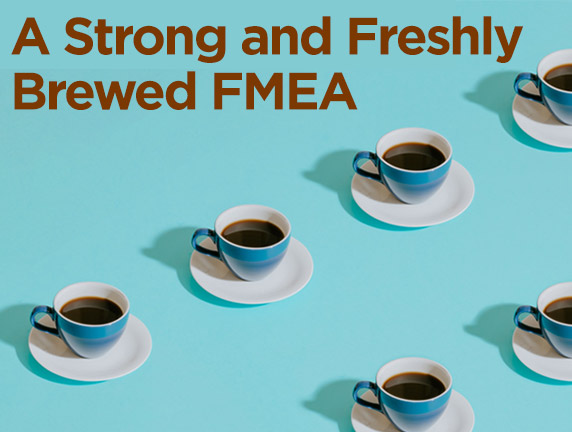 A Strong and Freshly Brewed FMEA