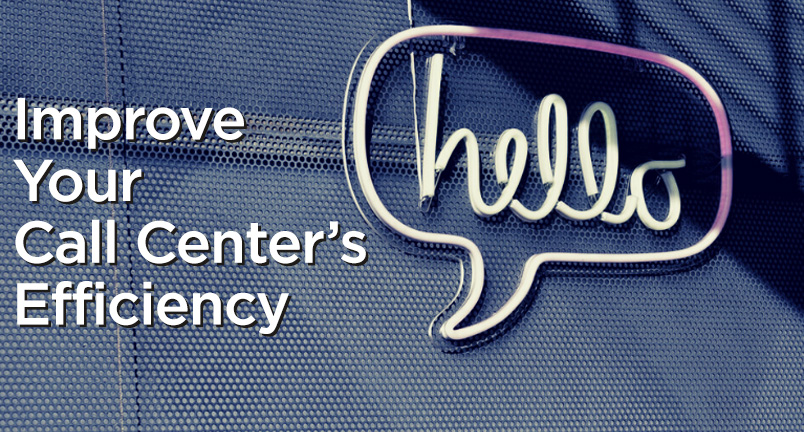 Getting Started with Improving Your Call Center's Efficiency